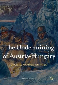 The Undermining of Austria-Hungary - Cornwall, M.