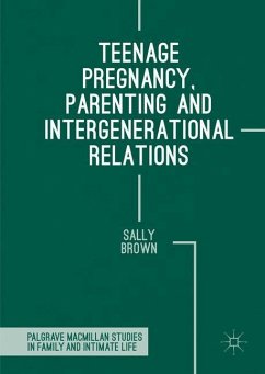 Teenage Pregnancy, Parenting and Intergenerational Relations - Brown, Sally