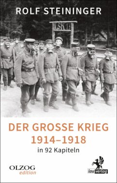 Der Große Krieg 1914-1918 in 92 Kapiteln - Steininger, Rolf