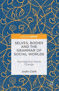 Selves, Bodies and the Grammar of Social Worlds - Clark, Jodie