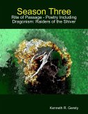 Season Three: Rite of Passage - Poetry Including Dragonism: Raiders of the Shiver (eBook, ePUB)