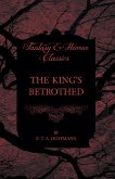 The King's Betrothed (Fantasy and Horror Classics) (eBook, ePUB)