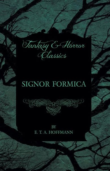 Signor Formica (Fantasy and Horror Classics) (eBook, ePUB) Signor Formica (Fantasy and Horror Classics) (eBook, ePUB)
