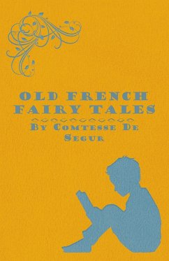 Old French Fairy Tales (eBook, ePUB) - Segur, Comtesse De