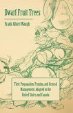 Dwarf Fruit Trees - Their Propagation, Pruning, and General Management, Adapted to the United States and Canada (eBook, ePUB)