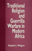 Traditional Religion and Guerrilla Warfare in Modern Africa