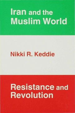 Iran and the Muslim World: Resistance and Revolution - Keddie, N.