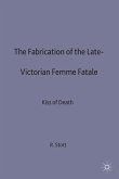 The Fabrication of the Late-Victorian Femme Fatale