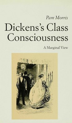 Dickens's Class Consciousness: A Marginal View - Morris, P.