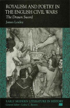Royalism and Poetry in the English Civil Wars - Loxley, J.
