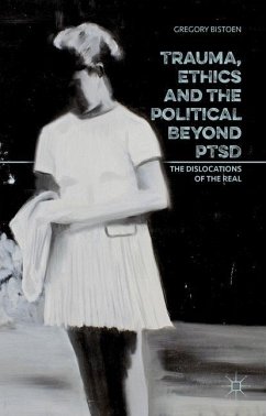 Trauma, Ethics and the Political Beyond PTSD - Bistoen, G.
