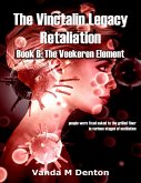 The Vinctalin Legacy: Retaliation, Book 6 the Veekeren Element (eBook, ePUB)
