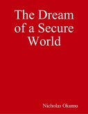The Dream of a Secure World (eBook, ePUB) The Dream of a Secure World (eBook, ePUB)