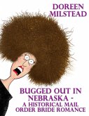 Bugged Out In Nebraska - a Historical Mail Order Bride Romance (eBook, ePUB)