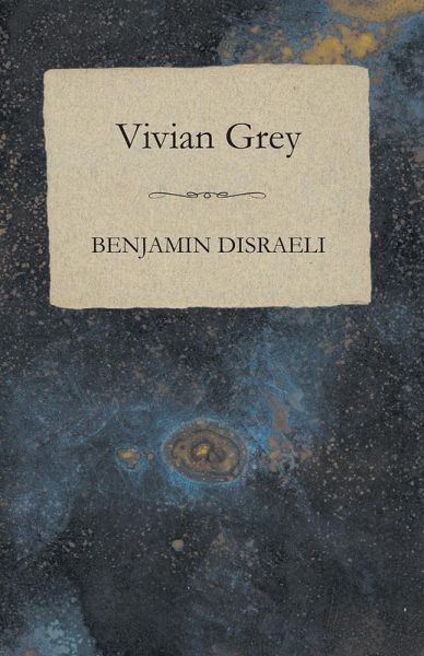Vivian Grey (eBook, ePUB) Vivian Grey (eBook, ePUB)