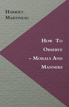 How to Observe - Morals and Manners (eBook, ePUB) - Martineau, Harriet