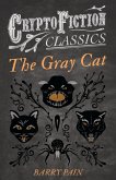 The Gray Cat (Cryptofiction Classics - Weird Tales of Strange Creatures) (eBook, ePUB)