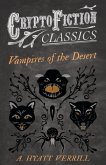 Vampires of the Desert (Cryptofiction Classics - Weird Tales of Strange Creatures) (eBook, ePUB)