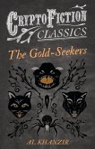 The Gold-Seekers (Cryptofiction Classics - Weird Tales of Strange Creatures) (eBook, ePUB)