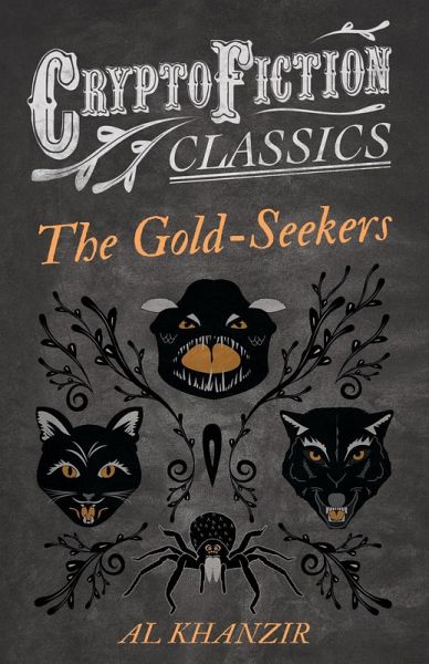 The Gold-Seekers (Cryptofiction Classics - Weird Tales of Strange Creatures) (eBook, ePUB)