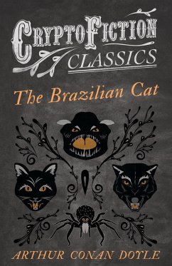 Cover The Brazilian Cat (Cryptofiction Classics - Weird Tales of Strange Creatures) (eBook, ePUB)