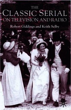 The Classic Serial on Television and Radio - Giddings, Robert;Selby, Keith