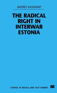The Radical Right in Interwar Estonia - Kasekamp, A.