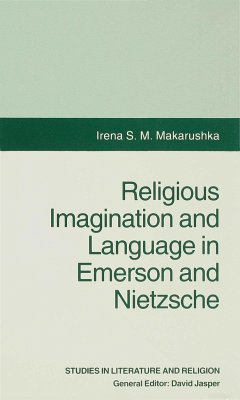 Religious Imagination and Language in Emerson and Nietzsche - Makarushka, I.