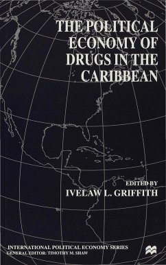 The Political Economy of Drugs in the Caribbean - Griffith, I.