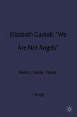 Elizabeth Gaskell: 'we Are Not Angels'