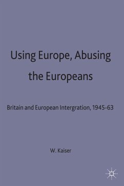 Using Europe, Abusing the Europeans - Kaiser, W.
