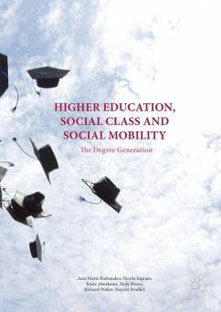 Higher Education, Social Class and Social Mobility - Bathmaker, Ann-Marie;Ingram, Nicola;Abrahams, Jessie