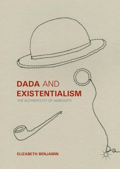 Dada and Existentialism - Benjamin, Elizabeth