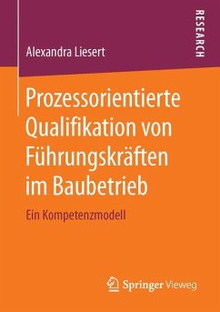 Prozessorientierte Qualifikation von Führungskräften im Baubetrieb - Liesert, Alexandra