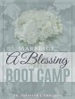 Marriage: A Blessing and a Boot Camp... - Bild 1