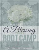 Marriage: A Blessing and a Boot Camp (eBook, ePUB) Marriage: A Blessing and a Boot Camp (eBook, ePUB)