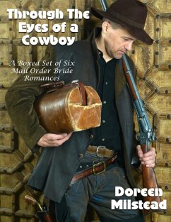Through the Eyes of a Cowboy - a Boxed Set of Six Mail Order Bride Romances (eBook, ePUB) - Milstead, Doreen