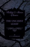 The Uncanny Guest (Fantasy and Horror Classics) (eBook, ePUB)