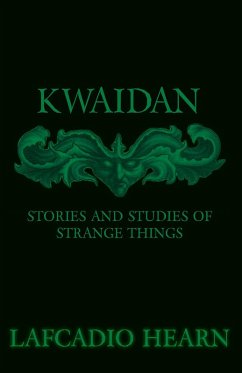 Cover Kwaidan - Stories and Studies of Strange Things (eBook, ePUB)