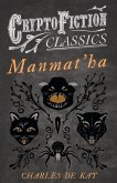 Manmat'ha (Cryptofiction Classics - Weird Tales of Strange Creatures) (eBook, ePUB)
