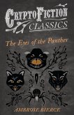 The Eyes of the Panther (Cryptofiction Classics - Weird Tales of Strange Creatures) (eBook, ePUB)