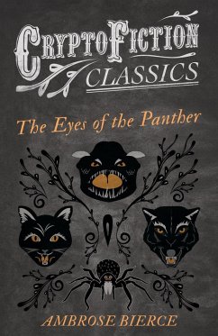 Cover The Eyes of the Panther (Cryptofiction Classics - Weird Tales of Strange Creatures) (eBook, ePUB)