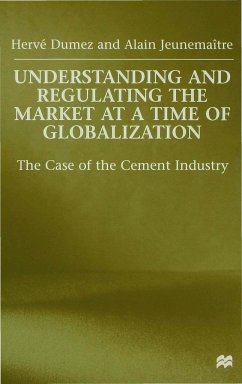 Understanding and Regulating the Market at a Time of Globalization - Dumez, H.;Jeunemaître, A.