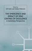The Emergence and Impact of MNC Centres of Excellence