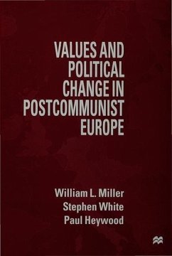 Values and Political Change in Postcommunist Europe - Miller, W.;White, S.;Heywood, P.