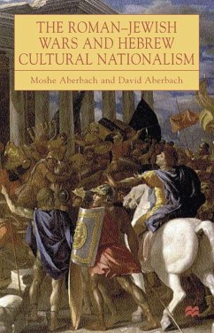 The Roman-Jewish Wars and Hebrew Cultural Nationalism, 66-2000 CE - Aberbach, D.