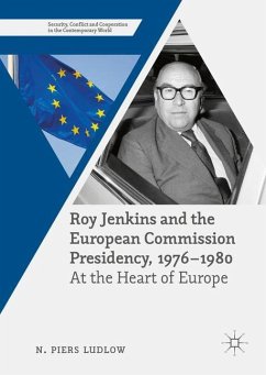 Roy Jenkins and the European Commission Presidency, 1976 ¿1980 - Ludlow, N. Piers