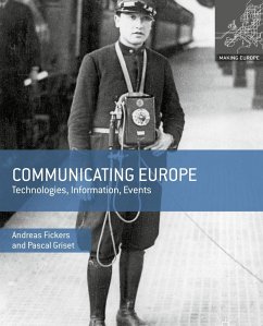 Communicating Europe - Fickers, Andreas;Griset, Pascal