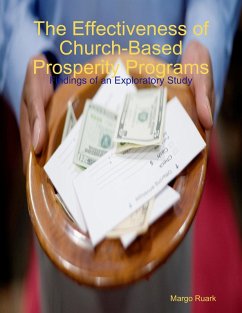 The Effectiveness of Church-Based Prosperity Programs: Findings of an Exploratory Study (eBook, ePUB) - Ruark, Margo