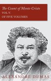 The Count of Monte Cristo - Vol V. (In Five Volumes) (eBook, ePUB)